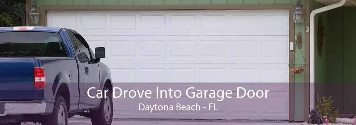 Car Drove Into Garage Door Daytona Beach - FL