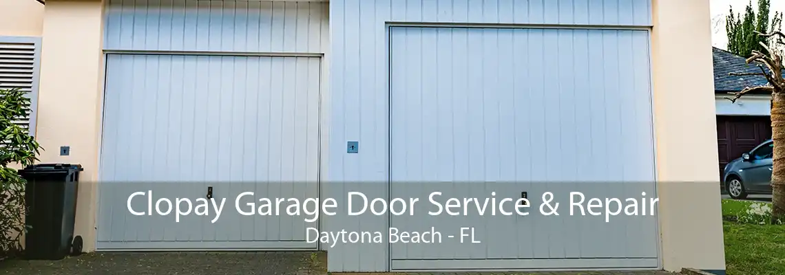 Clopay Garage Door Service & Repair Daytona Beach - FL