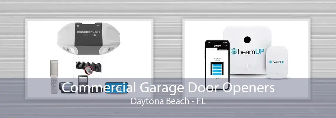 Commercial Garage Door Openers Daytona Beach - FL