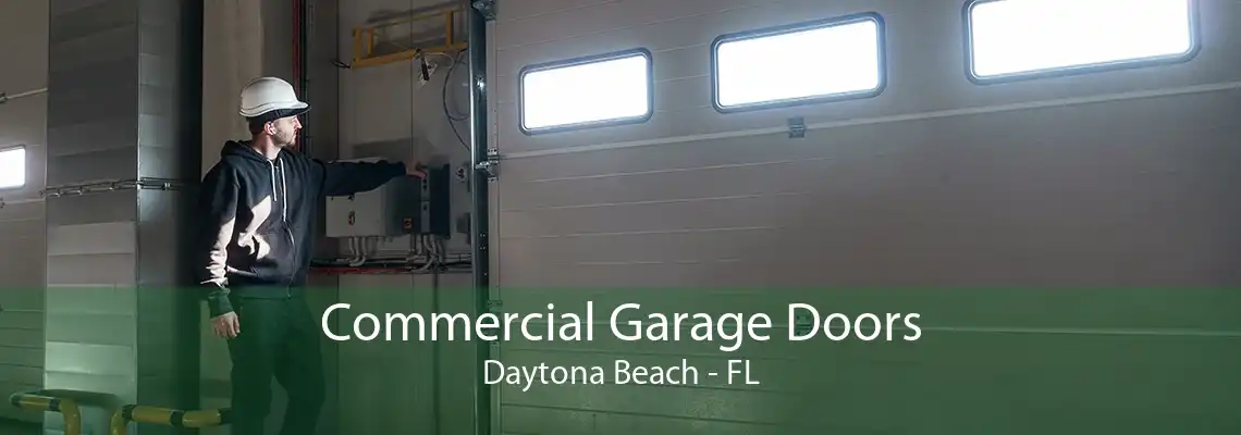 Commercial Garage Doors Daytona Beach - FL