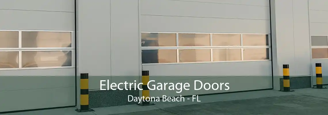 Electric Garage Doors Daytona Beach - FL