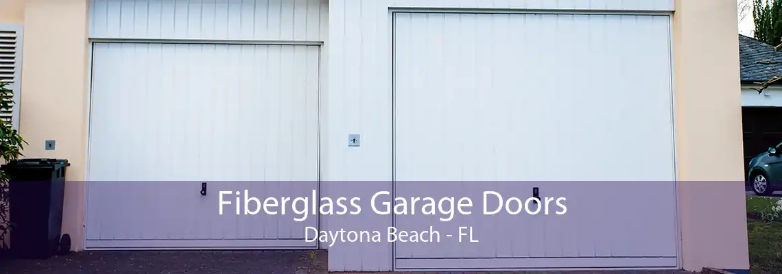 Fiberglass Garage Doors Daytona Beach - FL