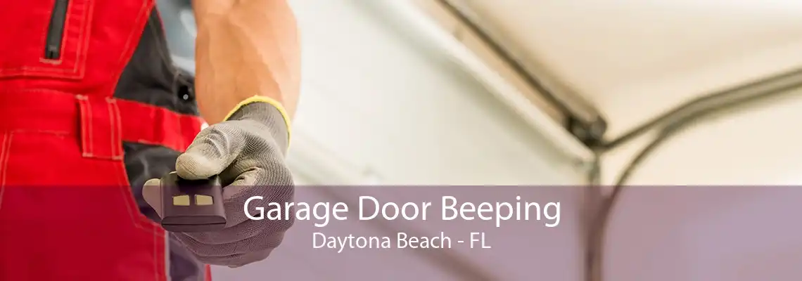 Garage Door Beeping Daytona Beach - FL