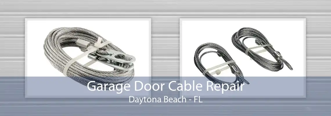 Garage Door Cable Repair Daytona Beach - FL