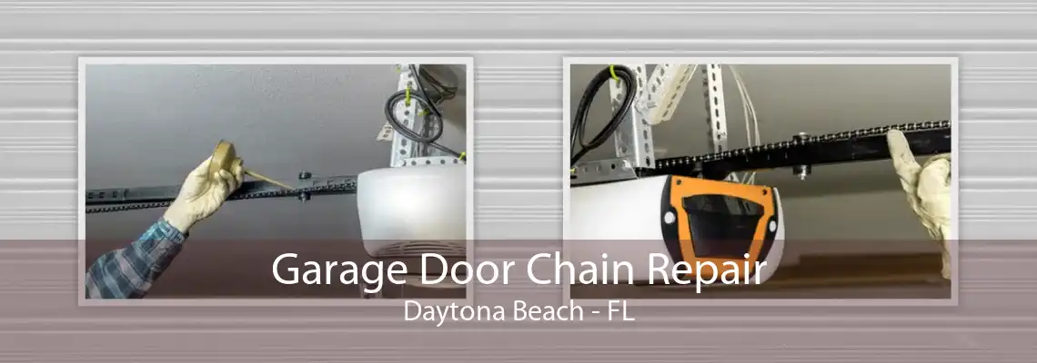 Garage Door Chain Repair Daytona Beach - FL