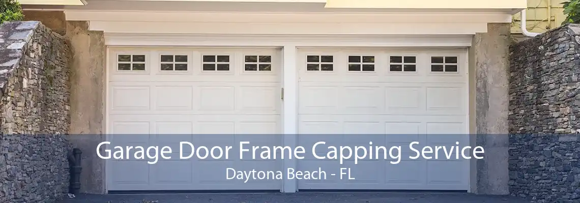 Garage Door Frame Capping Service Daytona Beach - FL