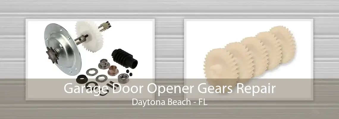 Garage Door Opener Gears Repair Daytona Beach - FL