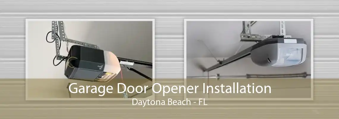 Garage Door Opener Installation Daytona Beach - FL