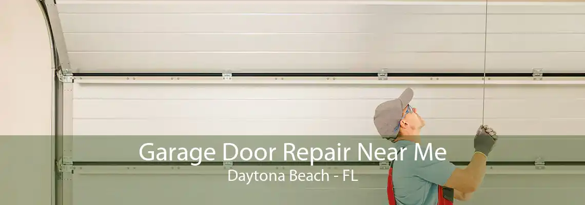 Garage Door Repair Near Me Daytona Beach - FL