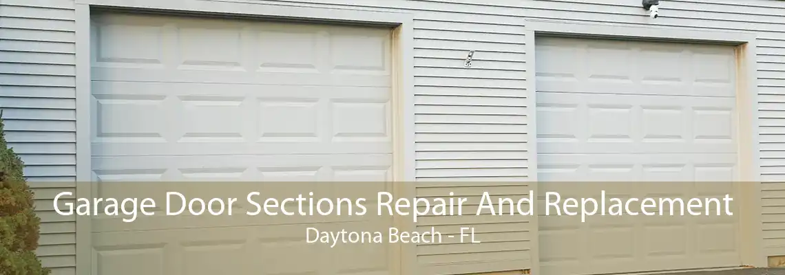 Garage Door Sections Repair And Replacement Daytona Beach - FL