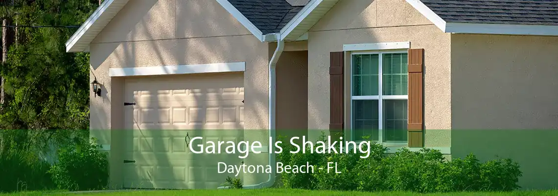 Garage Is Shaking Daytona Beach - FL