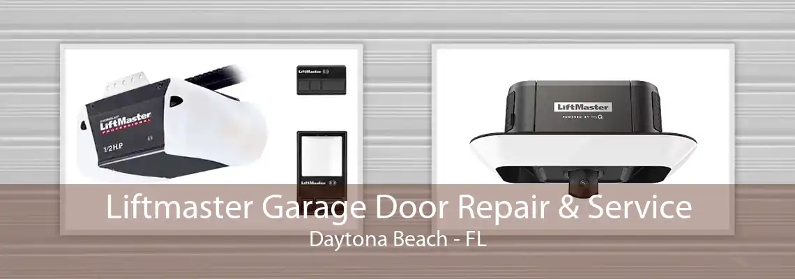 Liftmaster Garage Door Repair & Service Daytona Beach - FL