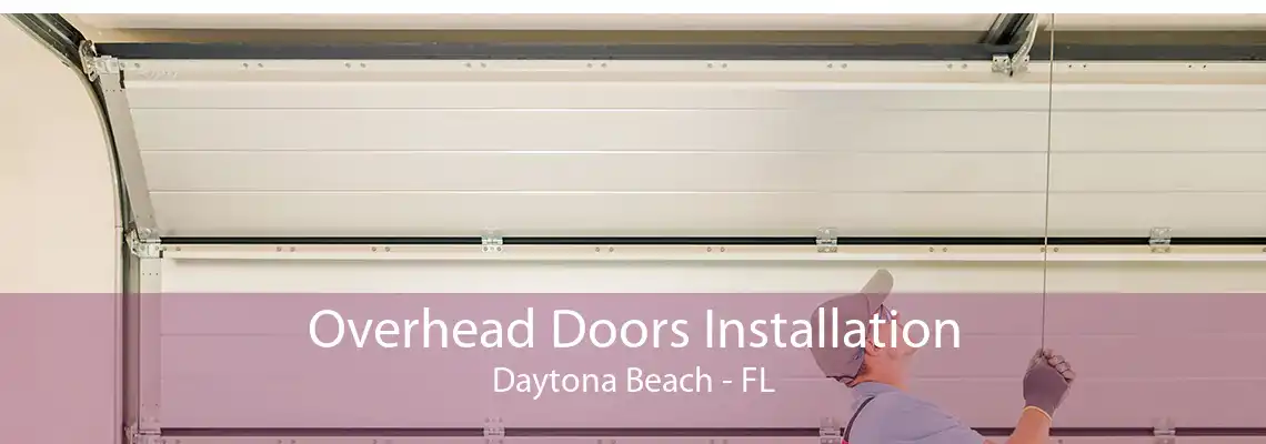 Overhead Doors Installation Daytona Beach - FL